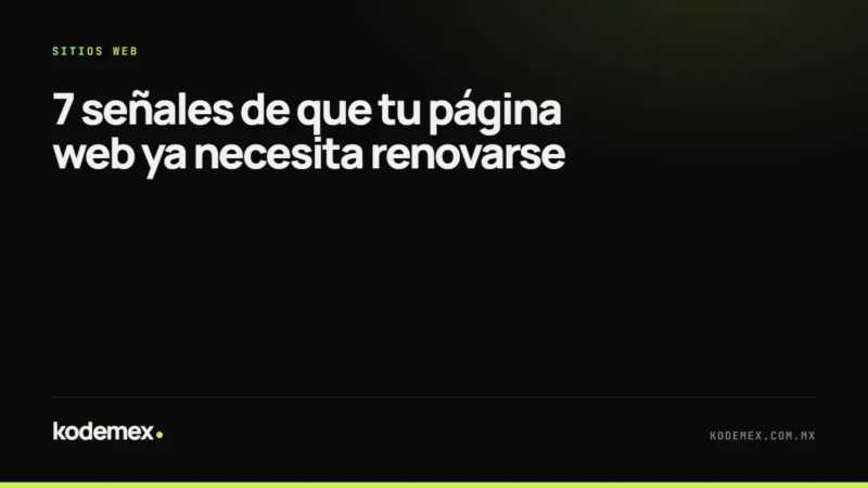 7 señales de que tu página web ya necesita renovarse
