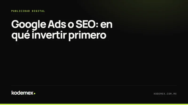 Google Ads o SEO: en qué invertir primero